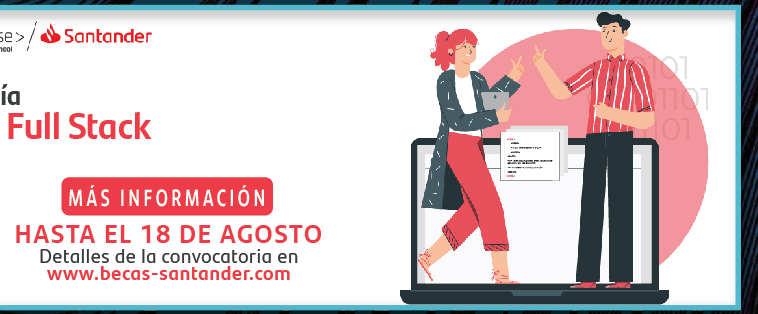 Becas Santander Tecnología | Programación Web Full Stack 2.0 (Ms informacin)